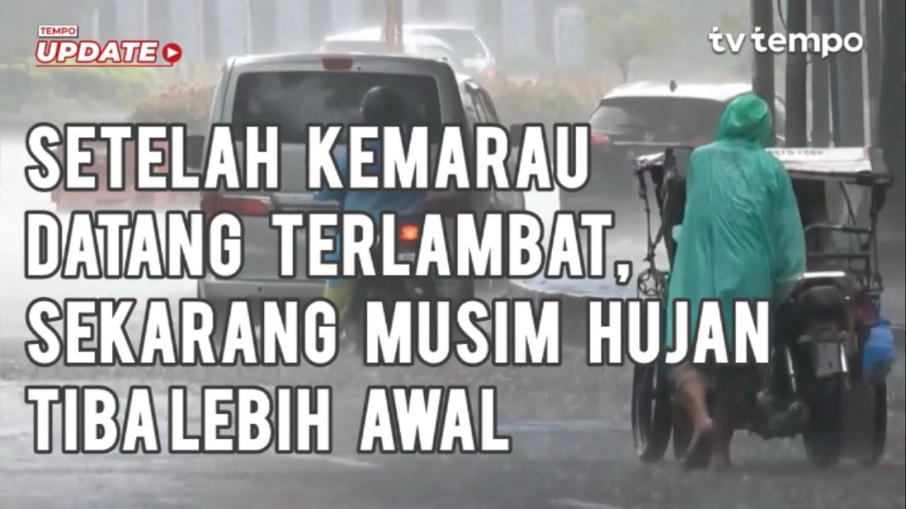 Youtube Thumnail image of : Setelah Kemarau Datang Terlambat, Sekarang Musim Hujan Tiba Lebih Awal