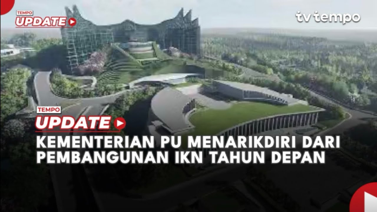 Youtube Thumnail image of : Kementerian PU Menarik Diri dari Pembangunan IKN Tahun Depan