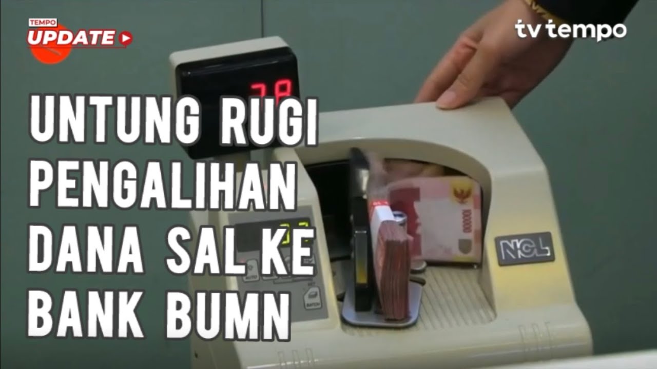 Youtube Thumnail image of : Untung Rugi Pengalihan Dana SAL ke Bank BUMN