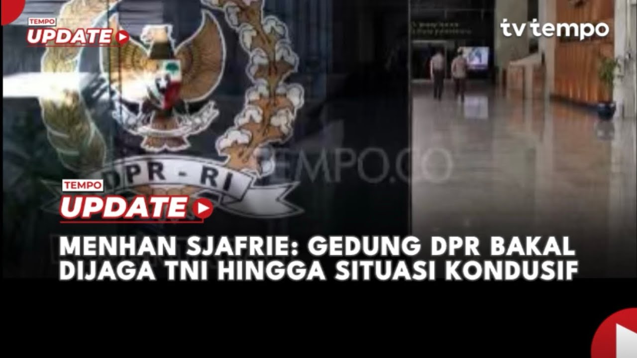 Youtube Thumnail image of : Menhan Sjafrie Bilang Gedung DPR Bakal Dijaga TNI hingga Situasi Kondusif
