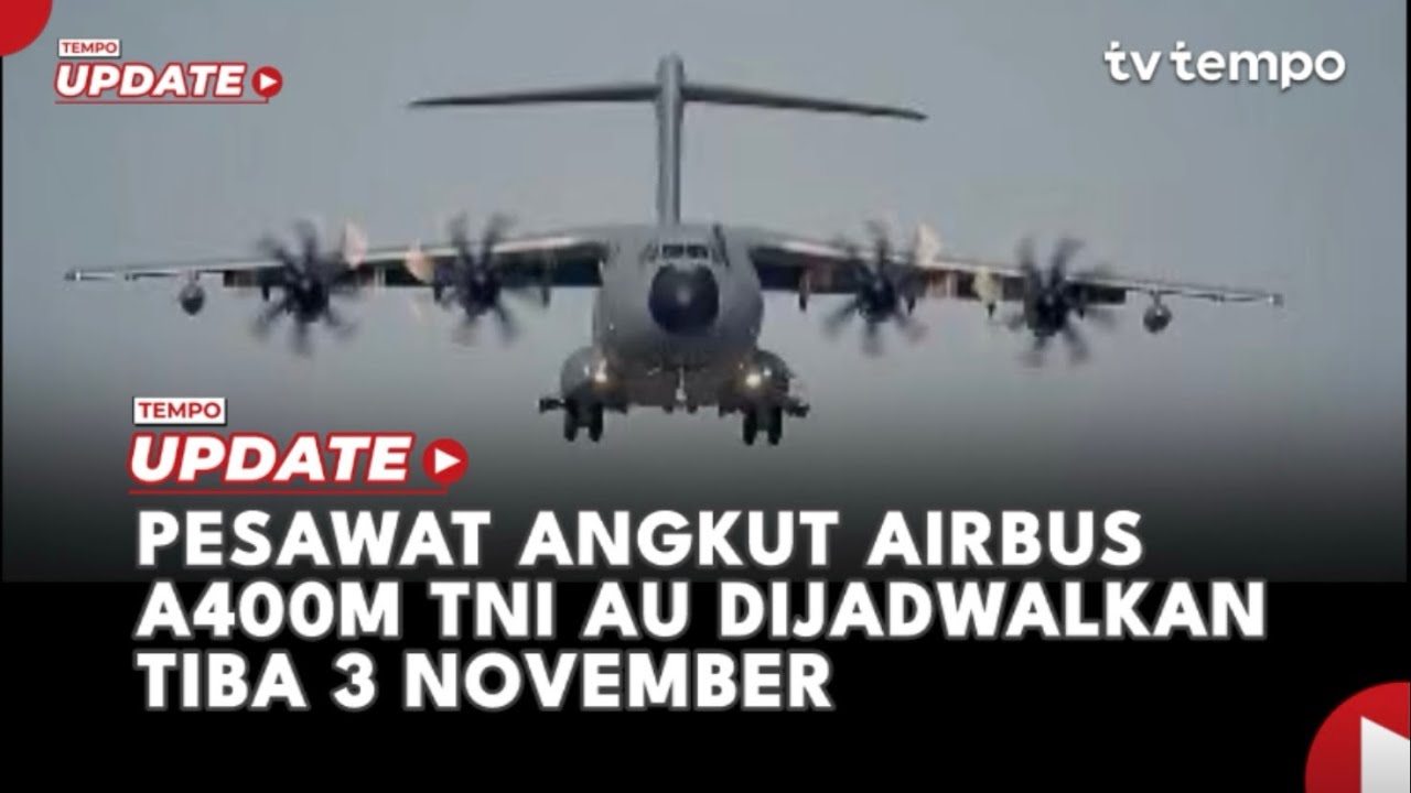 Youtube Thumnail image of : Pesawat Angkut Airbus A400M TNI AU Dijadwalkan Tiba 3 November