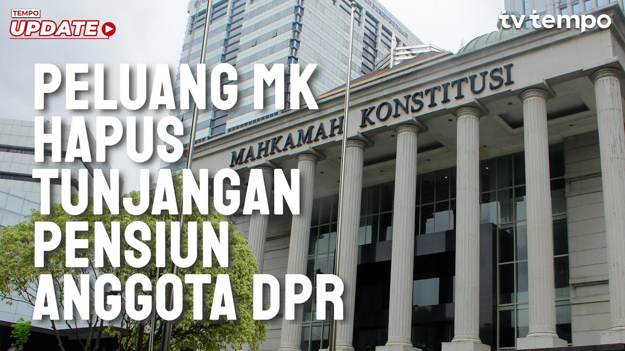 Youtube Thumnail image of : Tempo Eksplainer Peluang MK Hapus Tunjangan Pensiun Anggota DPR