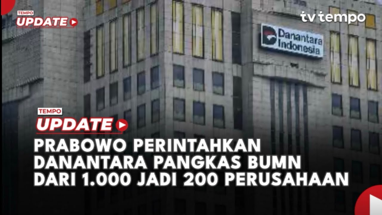 Youtube Thumnail image of : Prabowo Perintahkan Danantara Pangkas BUMN dari 1.000 Jadi 200 Perusahaan