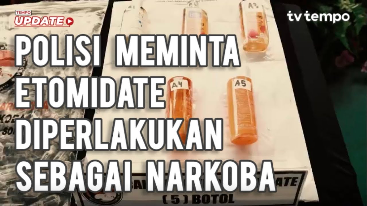 Youtube Thumnail image of : Mengapa Polisi Meminta Etomidate Diperlakukan Sebagai Narkoba