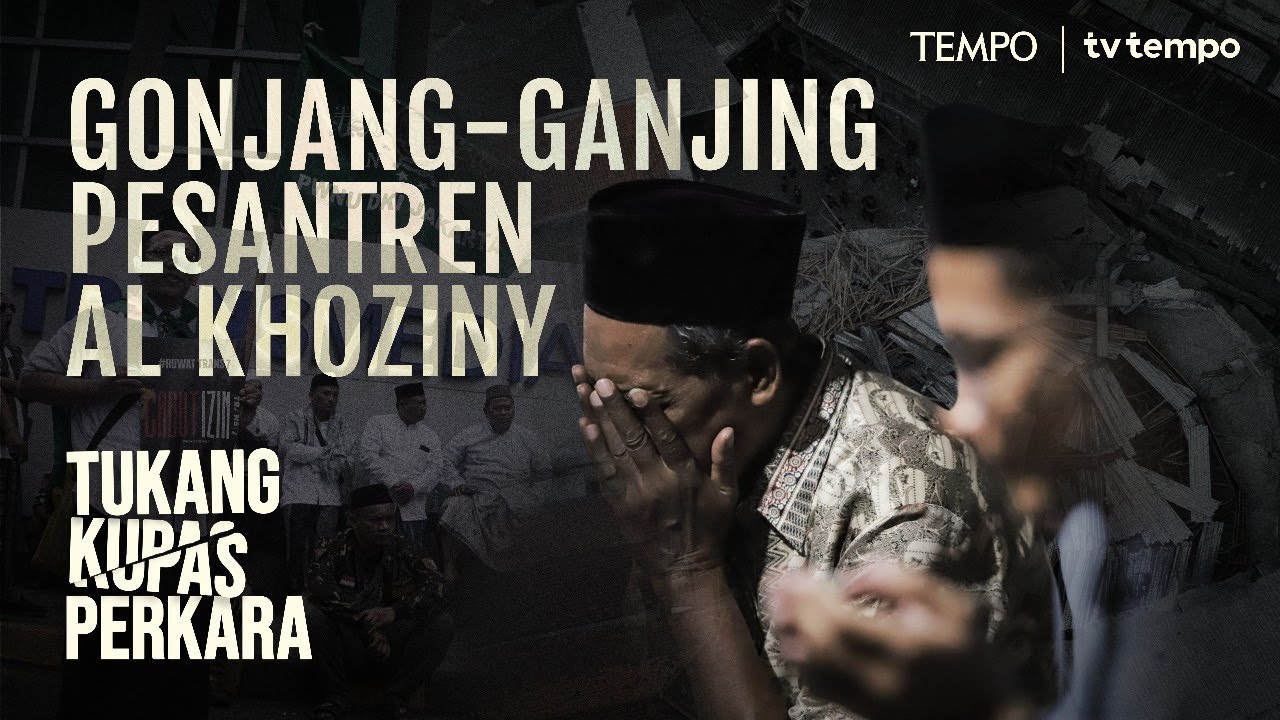 Youtube Thumnail image of : Gedung Roboh Hingga Kekerasan Seksual di Pesantren | Tukang Kupas Perkara