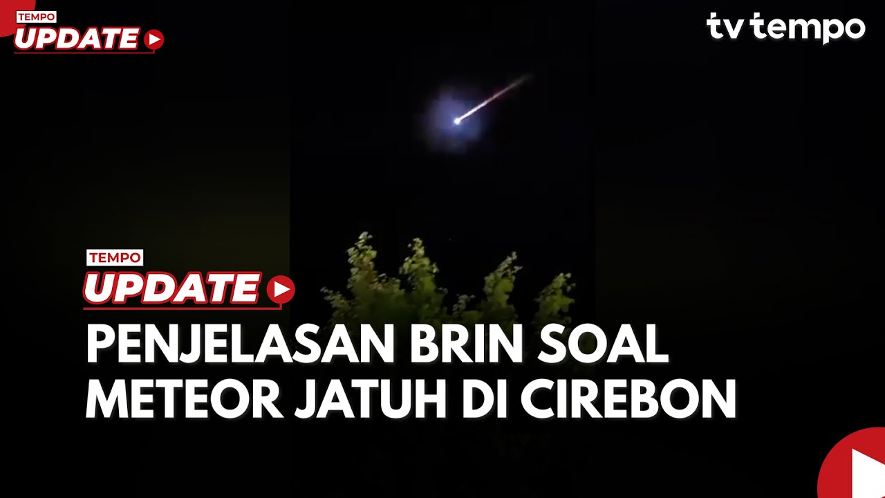 Youtube Thumnail image of : Penjelasan Profesor Astronomi BRIN soal Meteor Jatuh di Cirebon