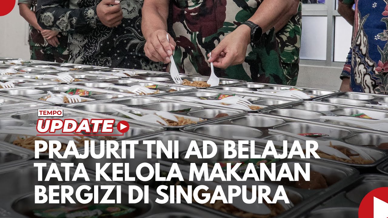 Youtube Thumnail image of : Prajurit TNI AD Belajar Tata Kelola Makanan Bergizi di Singapura, Apa Saja Materinya
