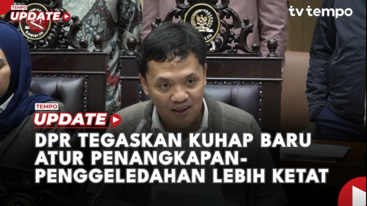 Youtube Thumnail image of : DPR Tegaskan KUHAP Baru Atur Penangkapan-Penggeledahan Lebih Ketat