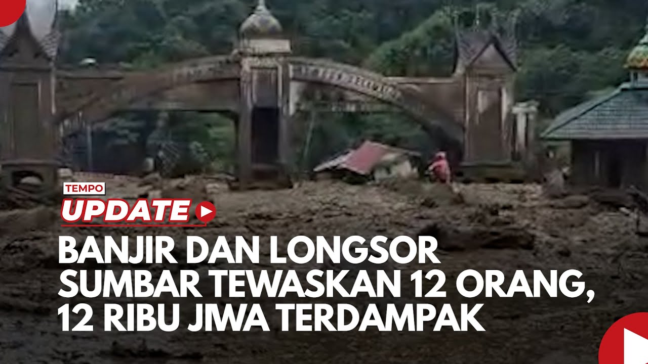 Youtube Thumnail image of : Banjir dan Longsor Sumatera Barat Tewaskan 12 Orang, Warga Terdampak 12 Ribu Jiwa