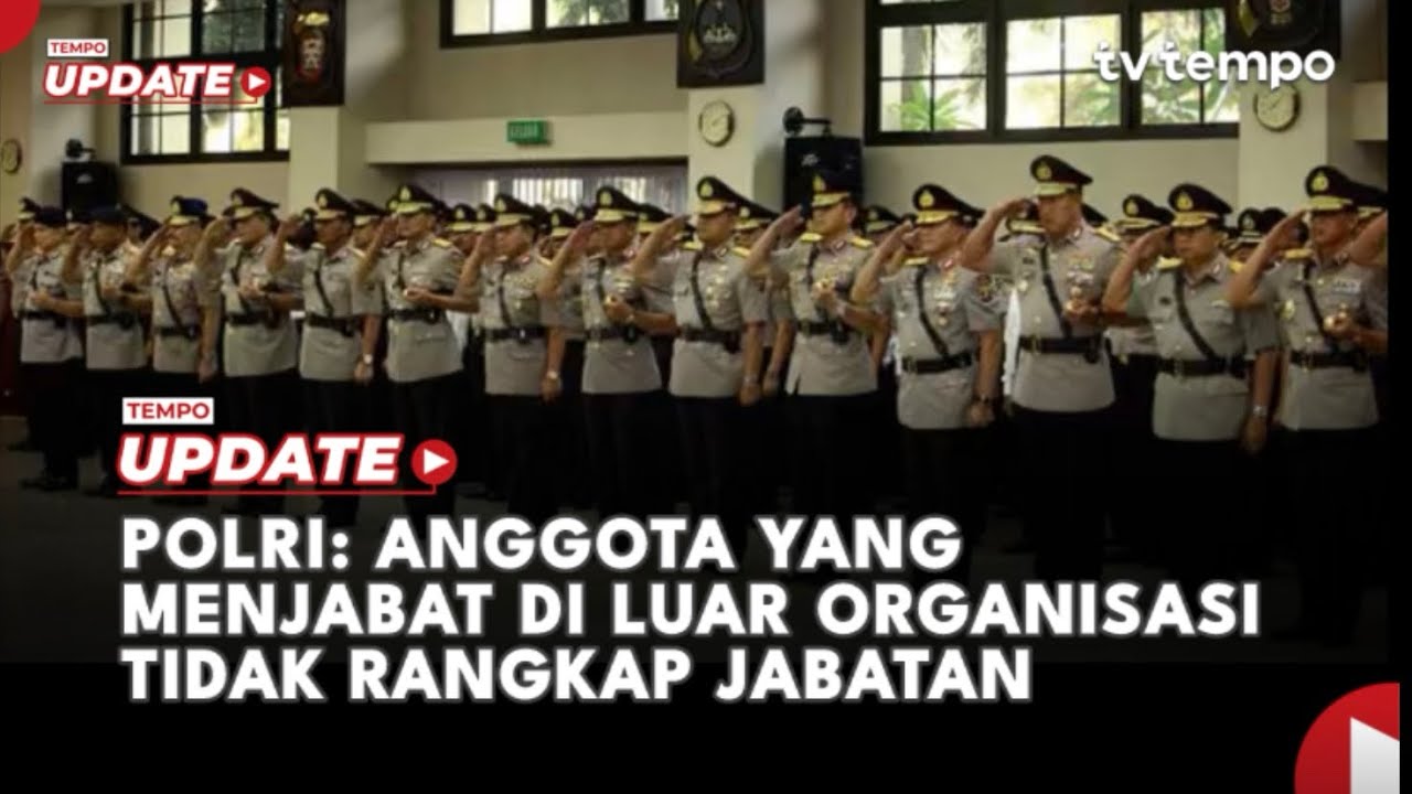 Youtube Thumnail image of : Polri: Anggota yang Menjabat di Luar Organisasi Tidak Rangkap Jabatan