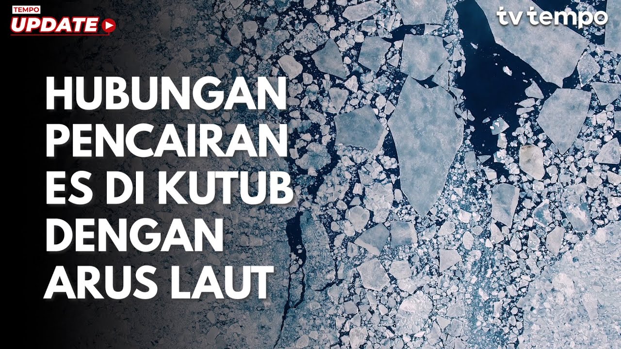 Youtube Thumnail image of : Hubungan Pencairan Es di Kutub dengan Arus Laut