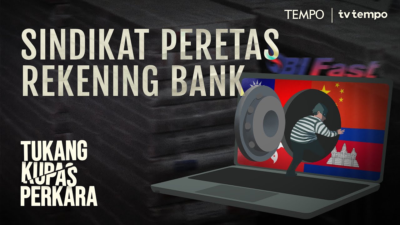Youtube Thumnail image of : Cara Sindikat Peretas Membobol Rekening Delapan Bank | Tukang Kupas Perkara