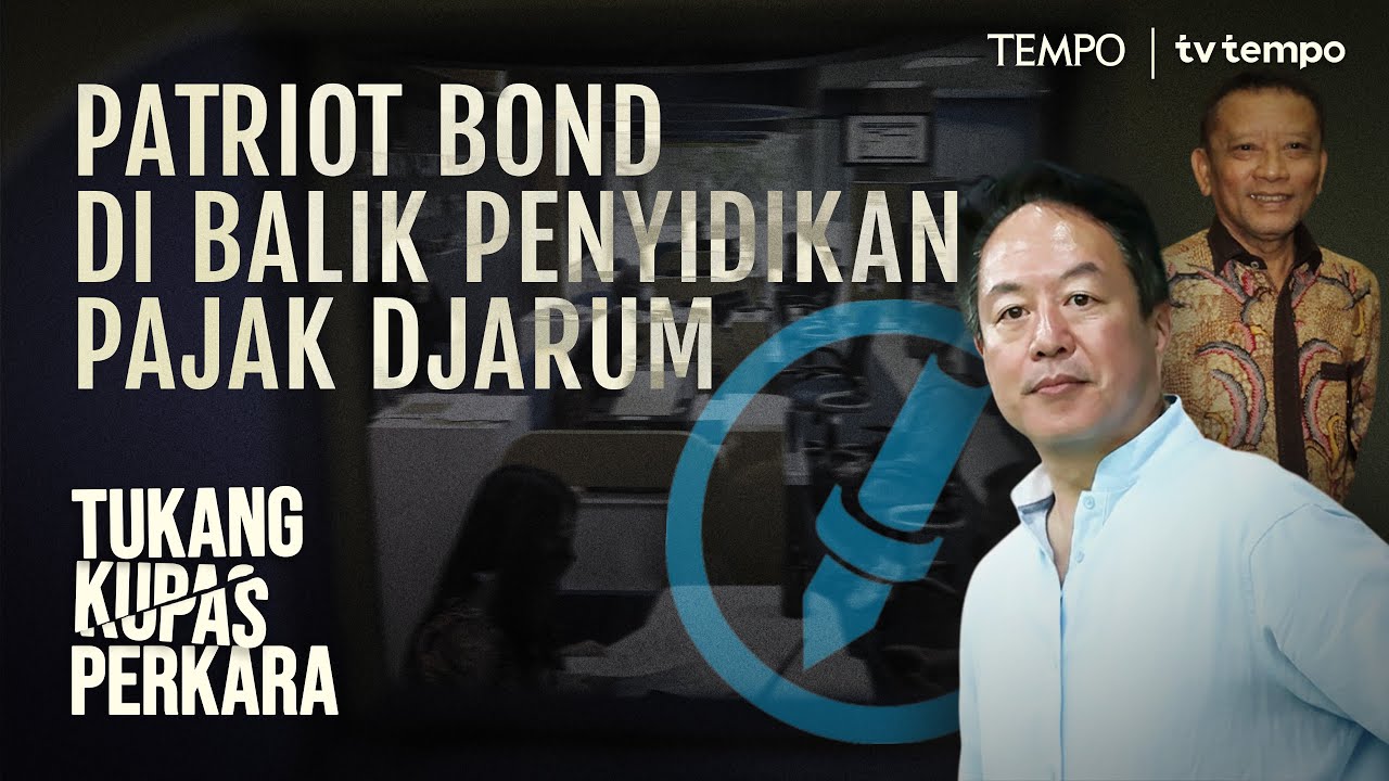 Youtube Thumnail image of : Benarkah Penyidikan Pajak Djarum Karena Ogah Membeli Patriot Bond | Tukang Kupas Perkara