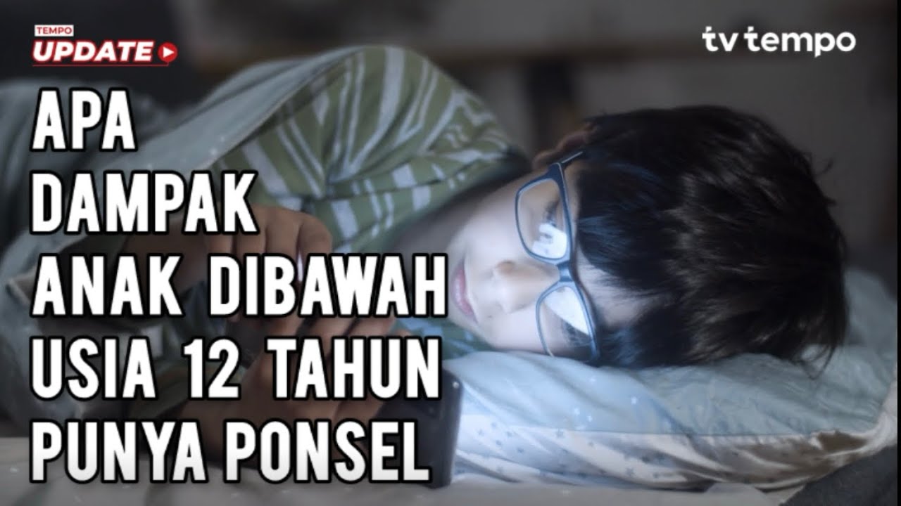 Youtube Thumnail image of : Apa Dampak Anak Dibawah Usia 12 Tahun Punya Ponsel