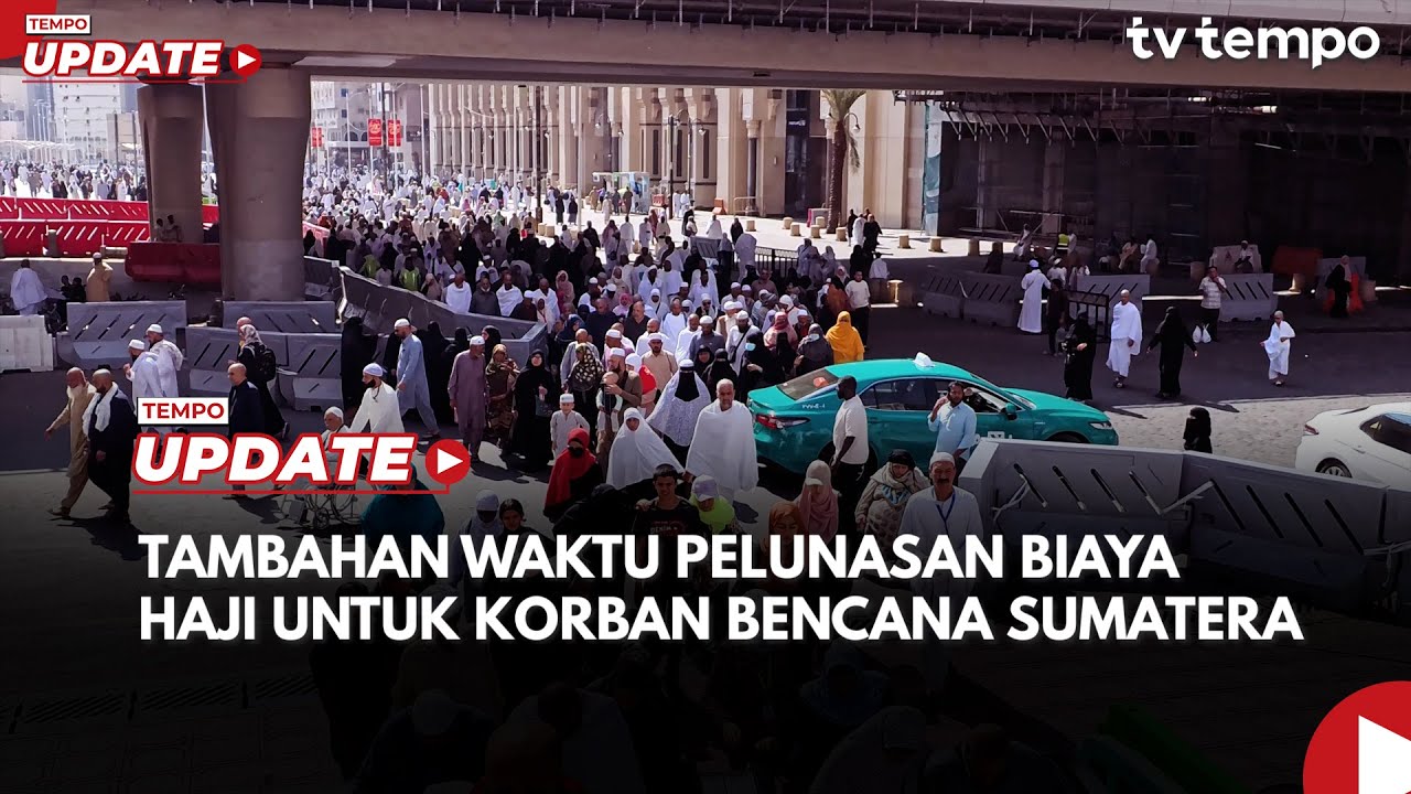 Youtube Thumnail image of : Calon Jemaah Haji Korban Banjir Sumatra Dapat Tambahan Waktu Pelunasan