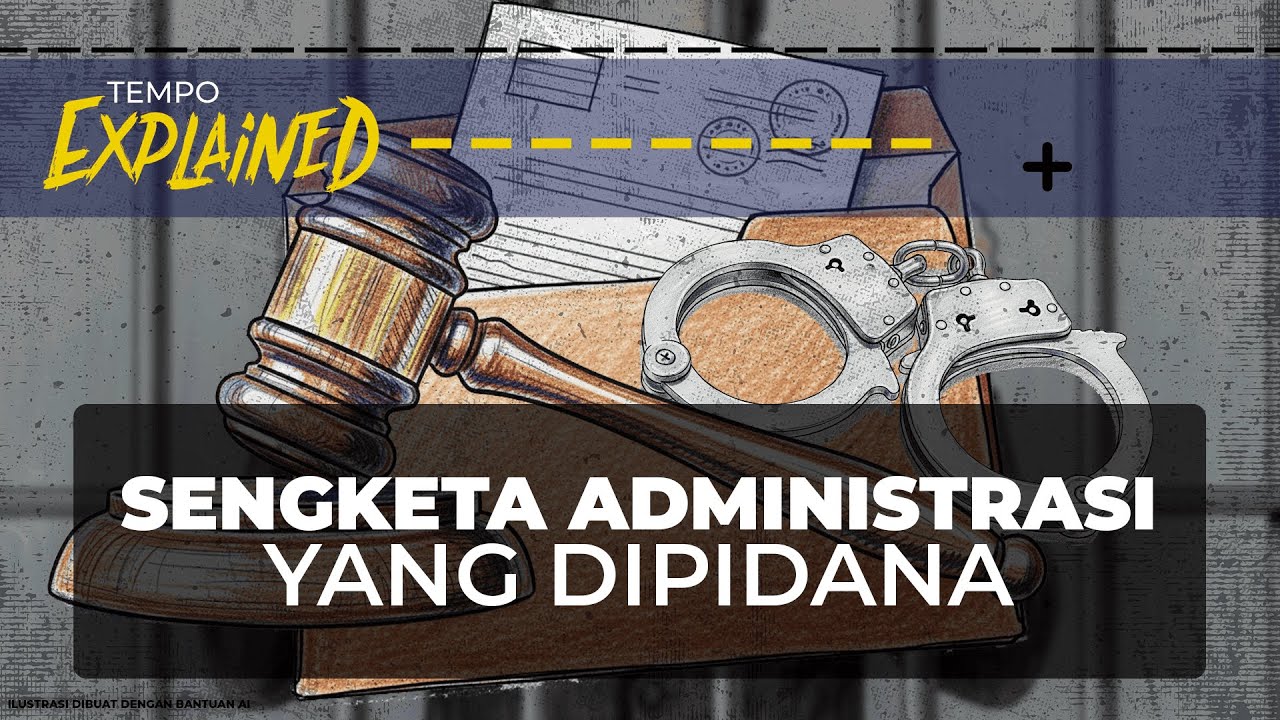 Youtube Thumnail image of : Ketika Sengketa Administrasi Masuk Ranah Pidana | Explained