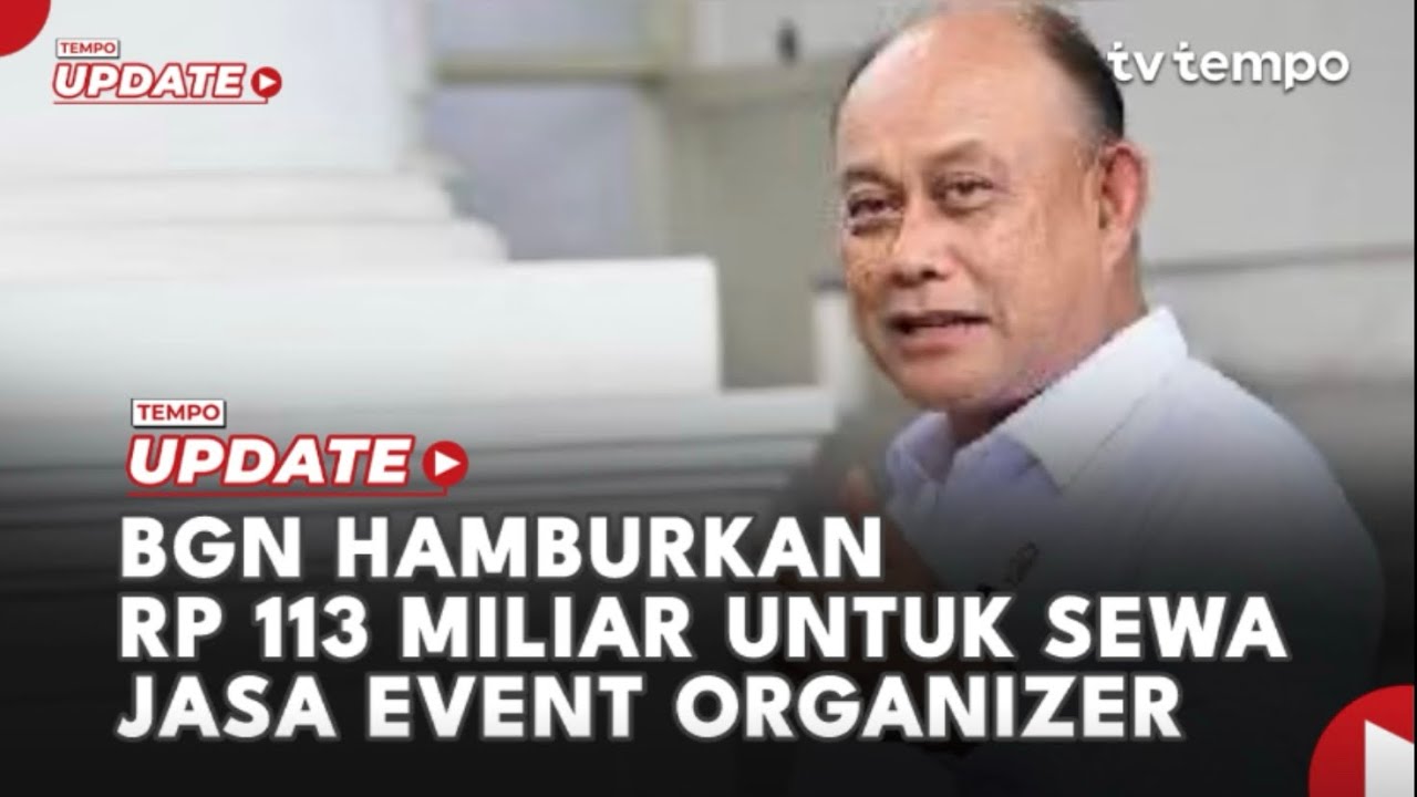 Youtube Thumnail image of : BGN Hamburkan Rp 113 Miliar untuk Sewa Jasa Event Organizer